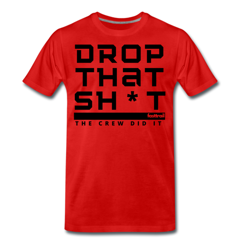 *DROP THAT SH*T* T-Shirt red - Rot